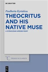 Book cover of Theocritus and his native Muse by Poulheria Kyriakou