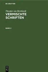 Book cover of Theodor von Bernhardi: Vermischte Schriften. Band 2 by Theodor von Bernhardi