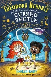 Book cover of Theodora Hendrix and the Curious Case of the Cursed Beetle by Jordan Kopy