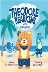 Book cover of Theodore Bearkins Lost His Blue Sunglasses by Gina DeGregorio-Sonbert