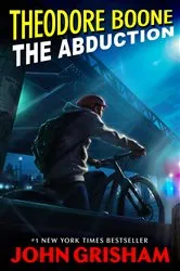 Book cover of Theodore Boone: The Abduction by John Grisham