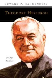 Book cover of Theodore Hesburgh, CSC by Edward  P. Hahnenberg