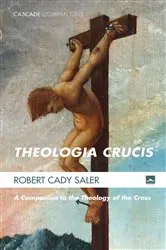 Book cover of Theologia Crucis by Robert Cady Saler
