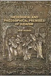 Book cover of Theological and Philosophical Premises of Judaism by Jacob Neusner