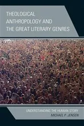 Book cover of Theological Anthropology and the Great Literary Genres by Michael P. Jensen