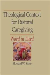 Book cover of Theological Context for Pastoral Caregiving by William M Clements