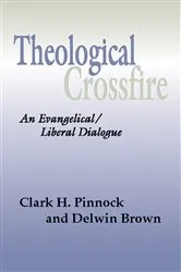 Book cover of Theological Crossfire by Clark H. Pinnock