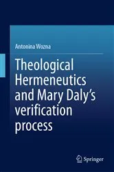 Book cover of Theological Hermeneutics and Mary Daly's verification process by Antonina Wozna