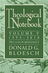 Book cover of Theological Notebook: Volume 5: 1993–2010 by Donald G. Bloesch