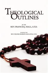 Book cover of Theological Outlines by Francis J. Hall