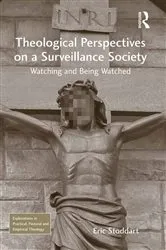 Book cover of Theological Perspectives on a Surveillance Society by Eric Stoddart
