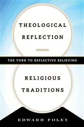 Book cover of Theological Reflection across Religious Traditions by Edward Foley