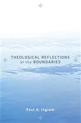 Book cover of Theological Reflections at the Boundaries by Unknown