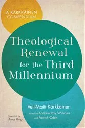 Book cover of Theological Renewal for the Third Millennium by Veli-Matti Kärkkäinen