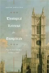 Book cover of Theological Retrieval for Evangelicals by Unknown