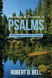 Book cover of Theological Themes of Psalms by Robert D. Bell