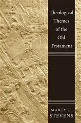 Book cover of Theological Themes of the Old Testament by Marty E. Stevens