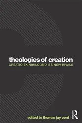 Book cover of Theologies of Creation by Thomas Jay Oord