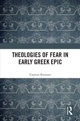 Book cover of Theologies of Fear in Early Greek Epic by Carman Romano