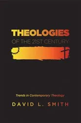 Book cover of Theologies of the 21st Century by David L. Smith
