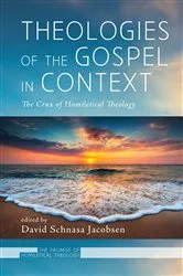 Book cover of Theologies of the Gospel in Context by David Schnasa Jacobsen