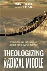 Book cover of Theologizing in the Radical Middle by Unknown