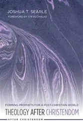 Book cover of Theology After Christendom by Joshua T. Searle