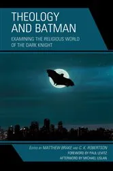 Book cover of Theology and Batman by Matthew William Brake