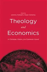 Book cover of Theology and Economics by Jeremy Kidwell