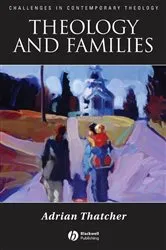 Book cover of Theology and Families by Adrian Thatcher