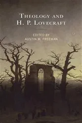 Book cover of Theology and H.P. Lovecraft by Austin M. Freeman
