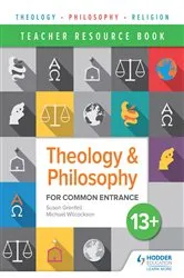 Book cover of Theology and Philosophy for Common Entrance 13+ Teacher Resource Book by Susan Grenfell