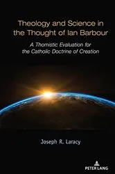 Book cover of Theology and Science in the Thought of Ian Barbour by Joseph Laracy