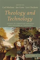 Book cover of Theology and Technology, Volume 2 by Carl Mitcham