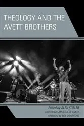 Book cover of Theology and the Avett Brothers by Alex Sosler