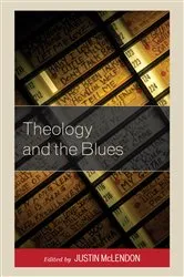 Book cover of Theology and the Blues by Justin McLendon