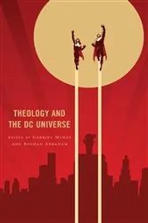 Book cover of Theology and the DC Universe by Gabriel Mckee