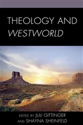 Book cover of Theology and Westworld by Juli Gittinger