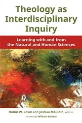 Book cover of Theology as Interdisciplinary Inquiry by Robin W. Lovin