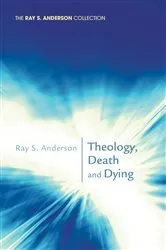 Book cover of Theology, Death and Dying by Ray S. Anderson