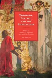 Book cover of Theology, Fantasy, and the Imagination by Andrew D. Thrasher