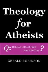Book cover of Theology for Atheists by Unknown