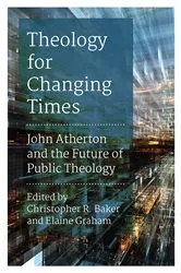 Book cover of Theology for Changing Times by Christopher R Baker