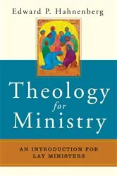 Book cover of Theology for Ministry by Edward  P. Hahnenberg