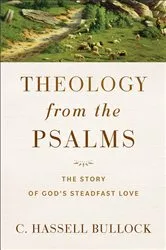 Book cover of Theology from the Psalms by C. Hassell Bullock