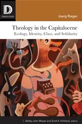 Book cover of Theology in the Capitalocene by Joerg Rieger