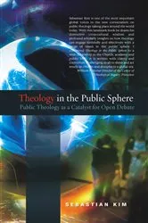 Book cover of Theology in the Public Sphere by Sebastian Kim