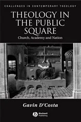 Book cover of Theology in the Public Square by Gavin D'Costa