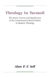 Book cover of Theology in Turmoil by Alan P.F. Sell