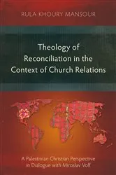 Book cover of Theology of Reconciliation in the Context of Church Relations by Rula Khoury Mansour